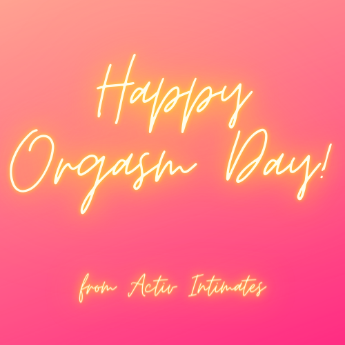 HAPPY ORGASM DAY 2020!!